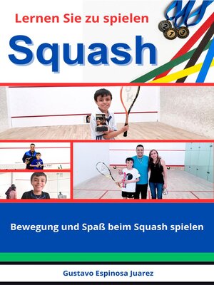 cover image of Lernen Sie zu spielen  Squash  Bewegung und Spaß beim Squash spielen